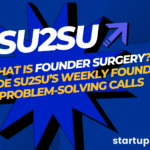 What Is Founder Surgery? Inside SU2SU’s Weekly Founder Problem-Solving Calls
