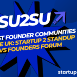 10 Best Founder Communities in the UK: Startup 2 Standup vs Founders Forum