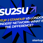 Startup 2 Standup vs London Founders’ Network: What Is the Difference?