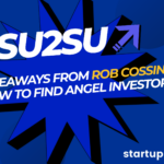 7 Takeaways From Rob Cossins on How to Find Angel Investors